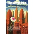 thumbnail image 1 of Nowtopia: How Pirate Programmers, Outlaw Bicyclists, and Vacant-Lot Gardeners Are Inventing the Future Today! (Paperback), 1 of 1