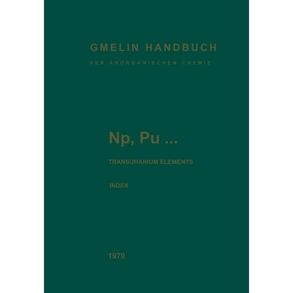 Np, Pu... Transuranium Elements: Index. Alphabetical Index of Subjects and Substances, (Paperback)