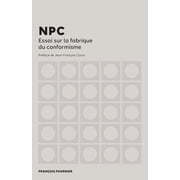 Npc Essai sur la fabrique du conformisme, Paperback