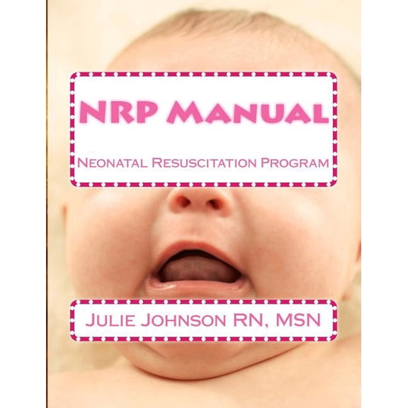 NRP Manual: Neonatal Resuscitation Program (Paperback)
