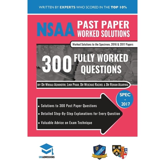 NSAA Past Paper Worked Solutions: Detailed Step-By-Step Explanations to over 300 Real Exam Questions, All Papers Covered, Natural Sciences Admissions Assessment, UniAdmissions (Paperback)