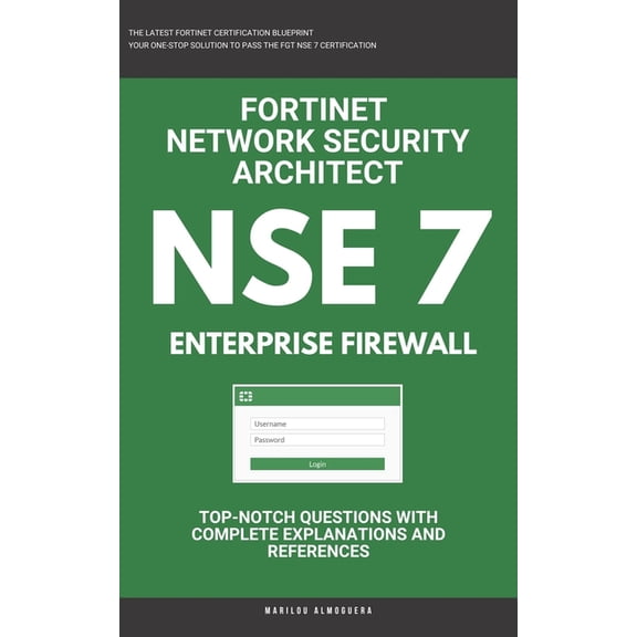 Nse 7: Fortinet: Fortigate Firewall: Fortinet Network Security Architect: Enterprise Firewall