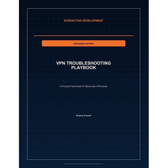 Nteractive Development - It Troubleshoot VPN Troubleshooting Playbook - Expanded Edition: A Practical Field Guide for Site-to-Site VPN Issues, (Paperback)