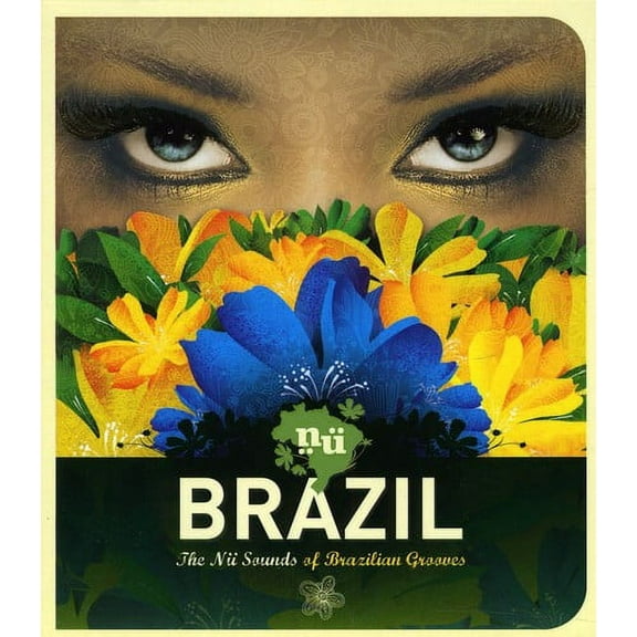 Nu Brazil: Nu Sounds of Brazilian Grooves / Various