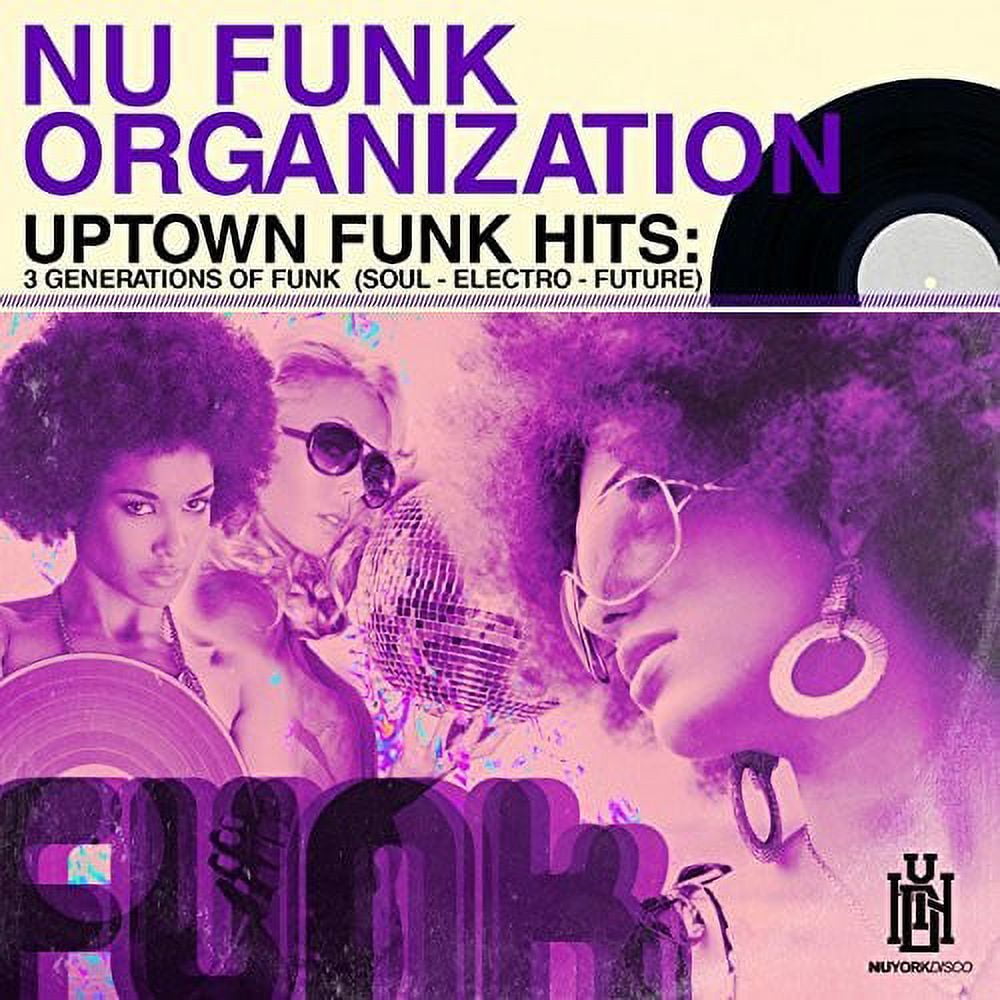 Funk Performance Nu Funk Organization - Uptown Funk Hits: 3 Generations of Funk (Soul ...