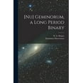 thumbnail image 1 of [Nu] Geminorum, a Long Period Binary [microform] (Paperback), 1 of 1