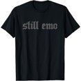thumbnail image 1 of Nu Goth Still Emo T-Shirt, 1 of 3