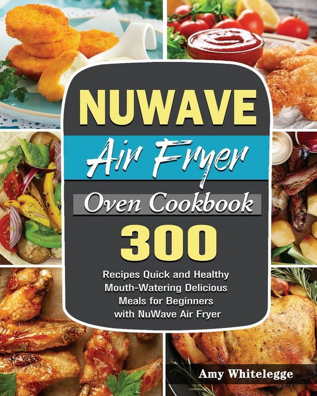 NuWave Air Fryer Oven Cookbook (Paperback) - Walmart.com