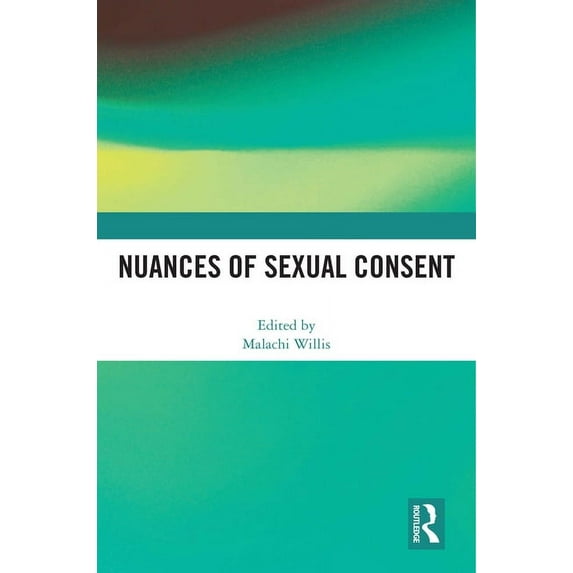 Nuances of Sexual Consent, (Hardcover)