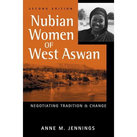 Pre-Owned Nubian Women of West Aswan: Negotiating Tradition and Change (Paperback) 1588266419 9781588266415
