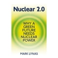 thumbnail image 1 of Nuclear 2.0 : Why a Green Future Needs Nuclear Power (Paperback), 1 of 1