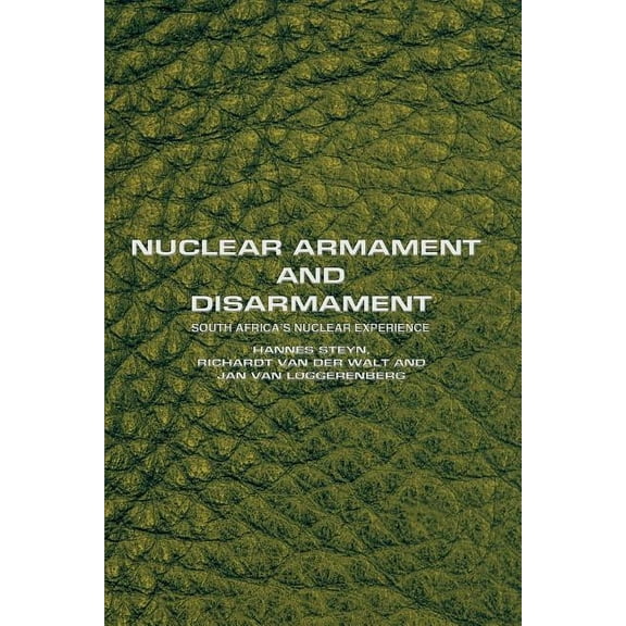 Nuclear Armament and Disarmament: South Africa's Nuclear Experience (Paperback)