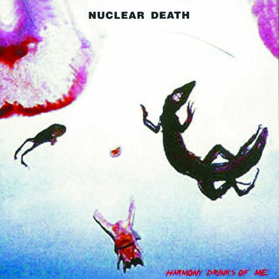 Nuclear Death - Harmony Drinks of Me - Music & Performance - CD