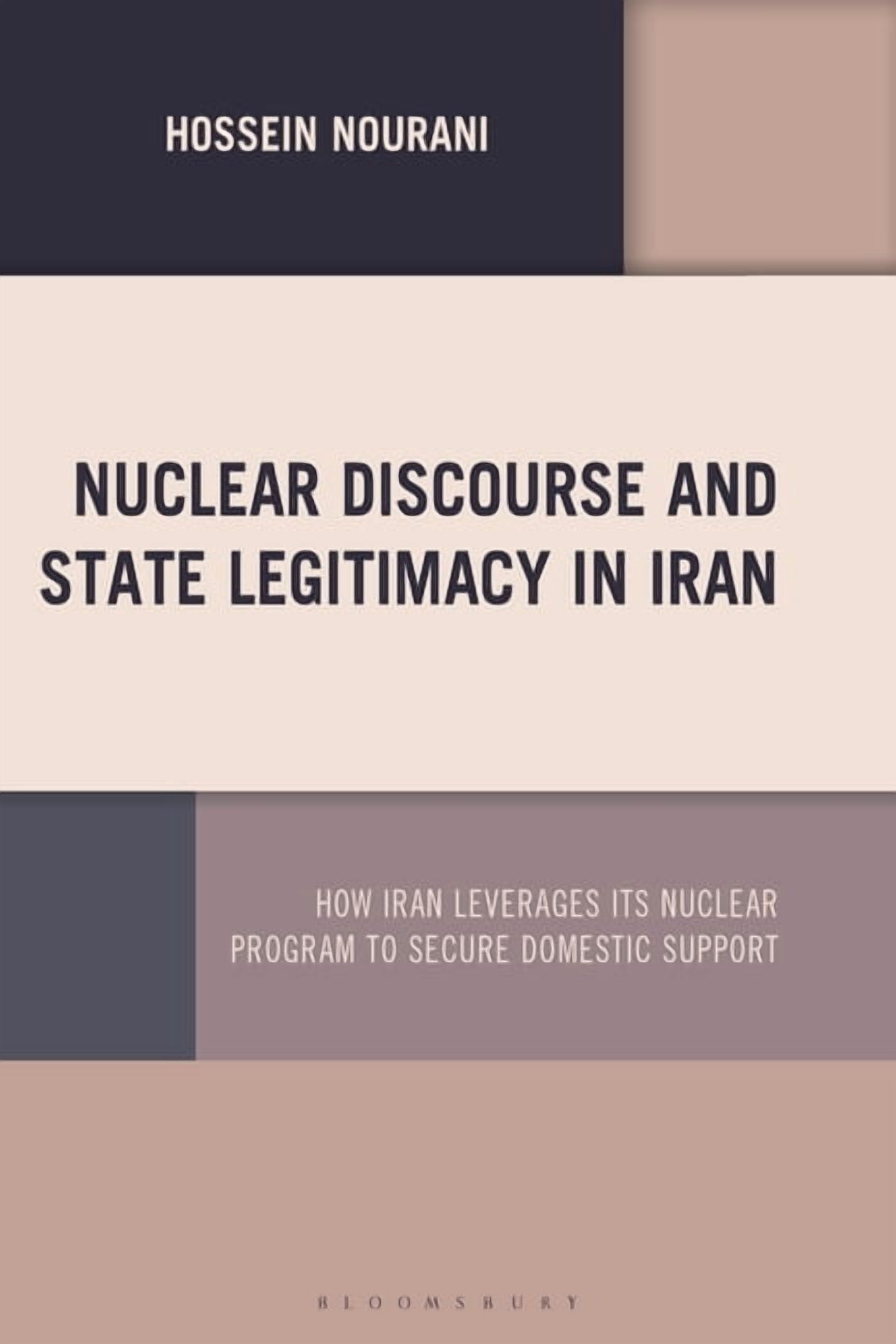 Nuclear Discourse and State Legitimacy in Iran: How Iran Leverages Its Nuclear Program to Secure Domestic Support, (Paperback)