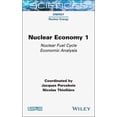 thumbnail image 1 of Nuclear Economy 1: Nuclear Fuel Cycle Economic Analysis, (Hardcover), 1 of 1