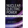 thumbnail image 1 of Nuclear Electric Power: Safety, Operation, and Control Aspects (Hardcover), 1 of 1