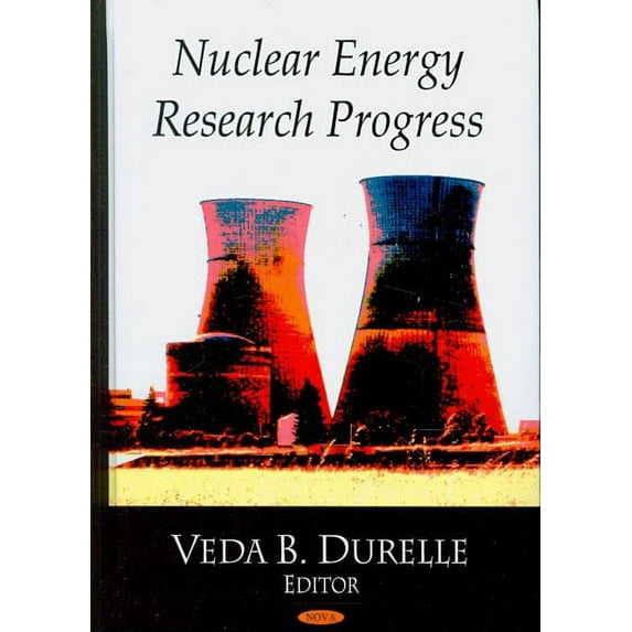 Nuclear Energy Research Progress