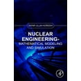 thumbnail image 1 of Nuclear Engineering: Mathematical Modeling and Simulation, (Paperback), 1 of 1