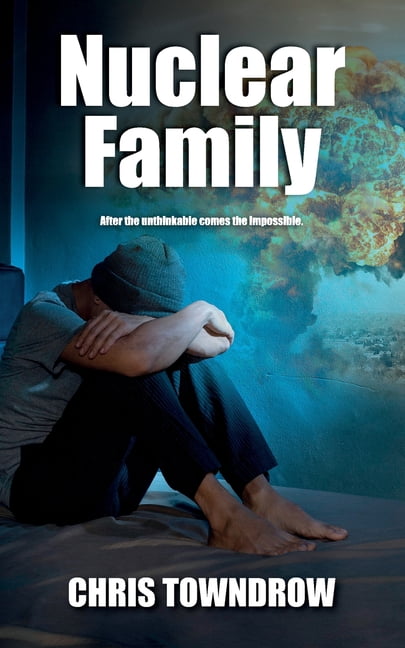 Nuclear Family: A post-apocalyptic drama of family, love, secrets and survival., (Paperback)
