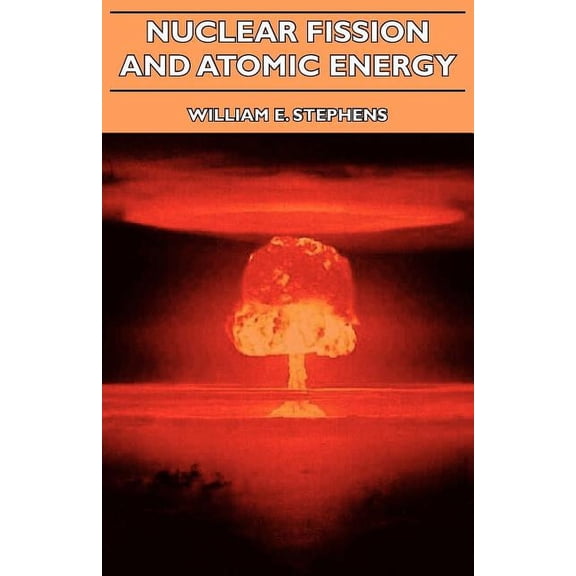 Nuclear Fission and Atomic Energy, (Paperback)