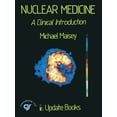 thumbnail image 1 of Nuclear Medicine: A Clinical Introduction, (Paperback), 1 of 1
