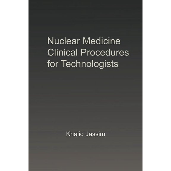 Nuclear Medicine Clinical Procedures for Technologists, (Paperback)