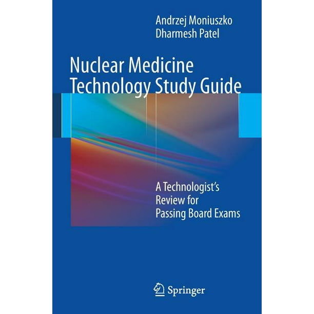 Nuclear Medicine Technology Study Guide : A Technologist's Review for ...