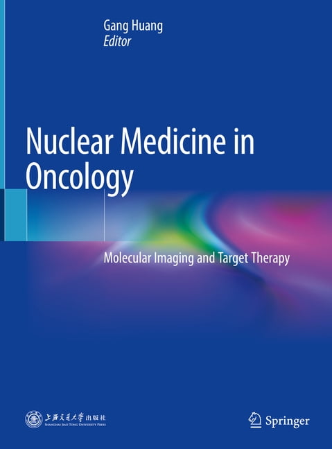 Nuclear Medicine in Oncology: Molecular Imaging and Target Therapy ...