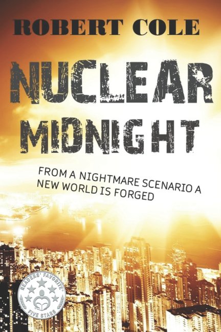 Nuclear Midnight: "from a nightmare scenario a new world is forged" (Paperback) by Professor Robert Cole
