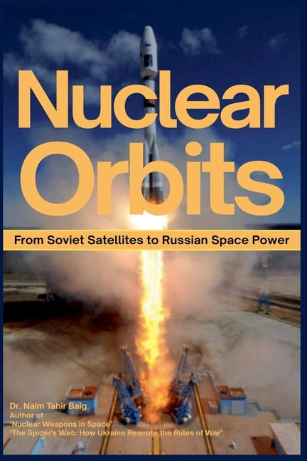 Nuclear Orbits: From Soviet Satellites to Russian Space Power, (Paperback)