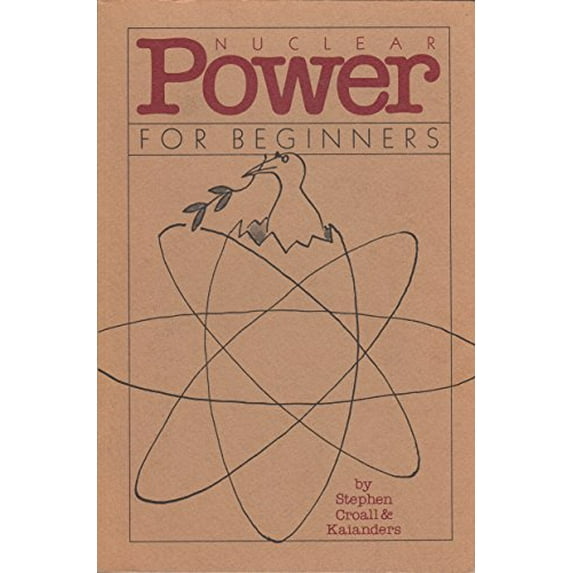 Pre-Owned NUCLEAR POWER FOR BEGINNERS (Paperback) 039471539X 9780394715391