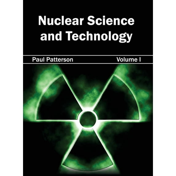 Nuclear Science and Technology: Volume I, (Hardcover)