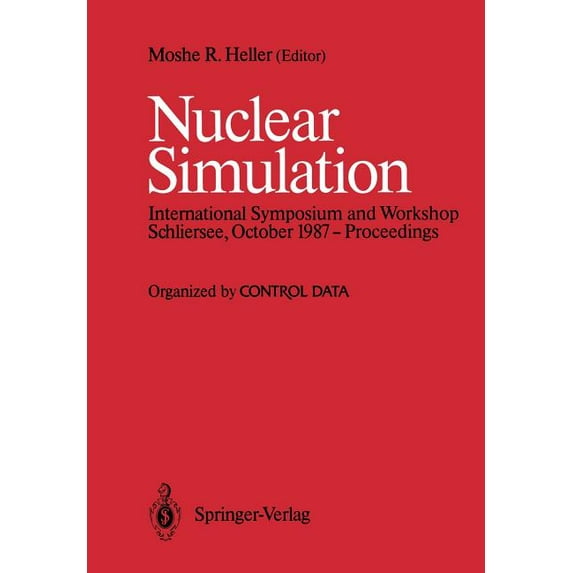 Nuclear Simulation: Proceedings of an International Symposium and Workshop, October 1987, Schliersee, West Germany, (Paperback)
