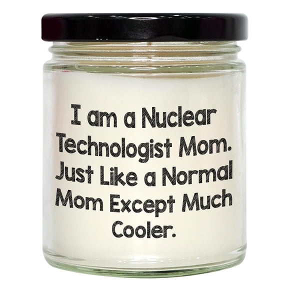 Nuclear Technologist Mom 9oz Vanilla Soy Candle Valentine's Day Unique Gift from Friends