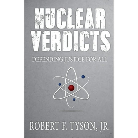 Pre-Owned Nuclear Verdicts: Defending Justice For All (Paperback) 1948792036 9781948792035
