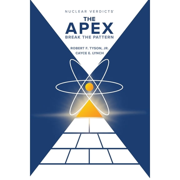 Nuclear Verdicts(R): The Apex - Break the Pattern, (Paperback)