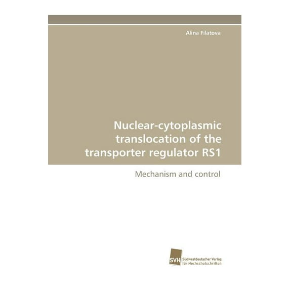 Nuclear-cytoplasmic translocation of the transporter regulator RS1 (Paperback)