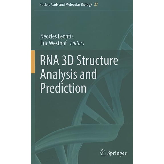 Nucleic Acids and Molecular Biology RNA 3D Structure Analysis and Prediction, Book 27, (Hardcover)