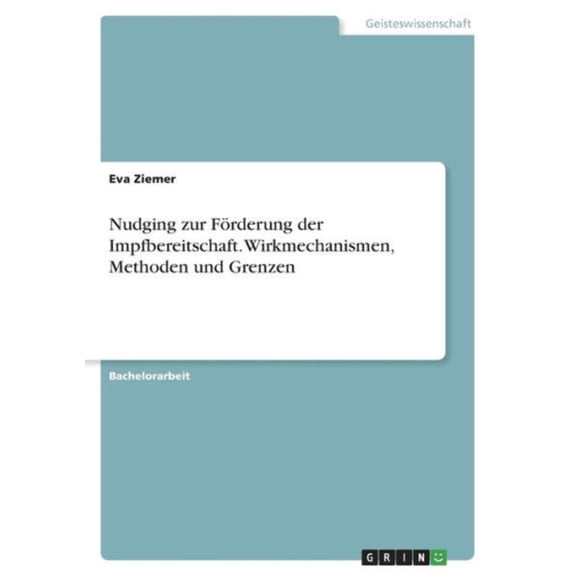 Nudging Zur Frderung Der Impfbereitschaft. Wirkmechanismen, Methoden Und Grenzen (German Edition)