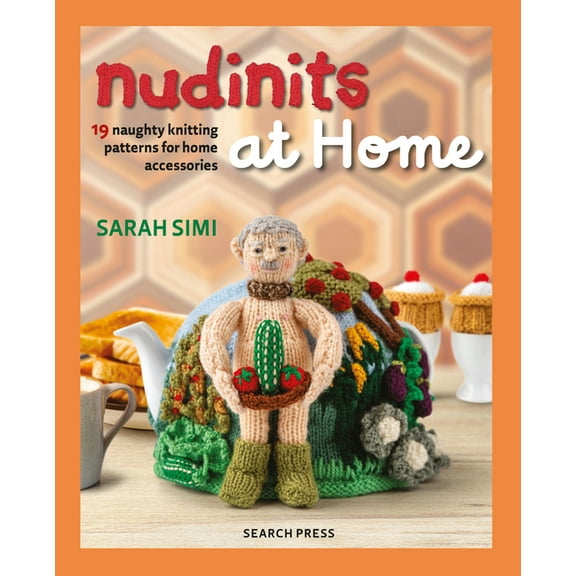 Nudinits at Home: 19 Naughty Knitting Patterns for Home Accessories, (Hardcover)