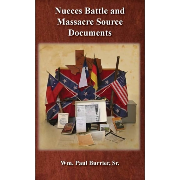 Nueces Battle and Massacre Source Documents (Hardcover)