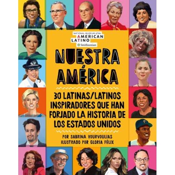 Pre-Owned Nuestra Amrica: 30 Latinas/Latinos Inspiradores Que Han Forjado La Historia de Los Estados Unidos (Hardcover) 0762471751 9780762471751