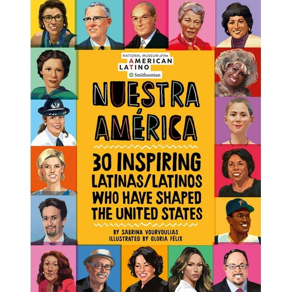 Nuestra América: 30 Inspiring Latinas/Latinos Who Have Shaped the United States, (Hardcover)