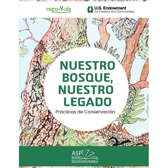 Nuestro Bosque, Nuestro Legado - Our Forest, Our Legacy: Spanish English: Prcticas de Conservacin - Conservation Pract, (Paperback)
