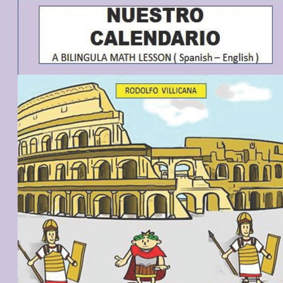 Nuestro Calendario: A BILINGUAL MATH LESSON ( Spanish - English ), (Paperback)