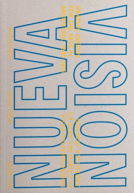 Nueva Vision: Graphic Design for the Arts in Argentina 1940-1976, (Paperback)