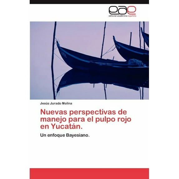 Nuevas Perspectivas de Manejo Para El Pulpo Rojo En Yucatan. (Paperback)