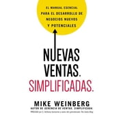 Nuevas Ventas. Simplificadas. El Manual Esencial Para El Desarrollo de Posibles Y Nuevos Negocios, Paperback