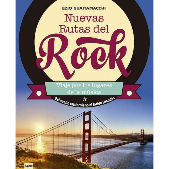 Nuevas rutas del rock : Del sueo californiano al latido irlands (Paperback)