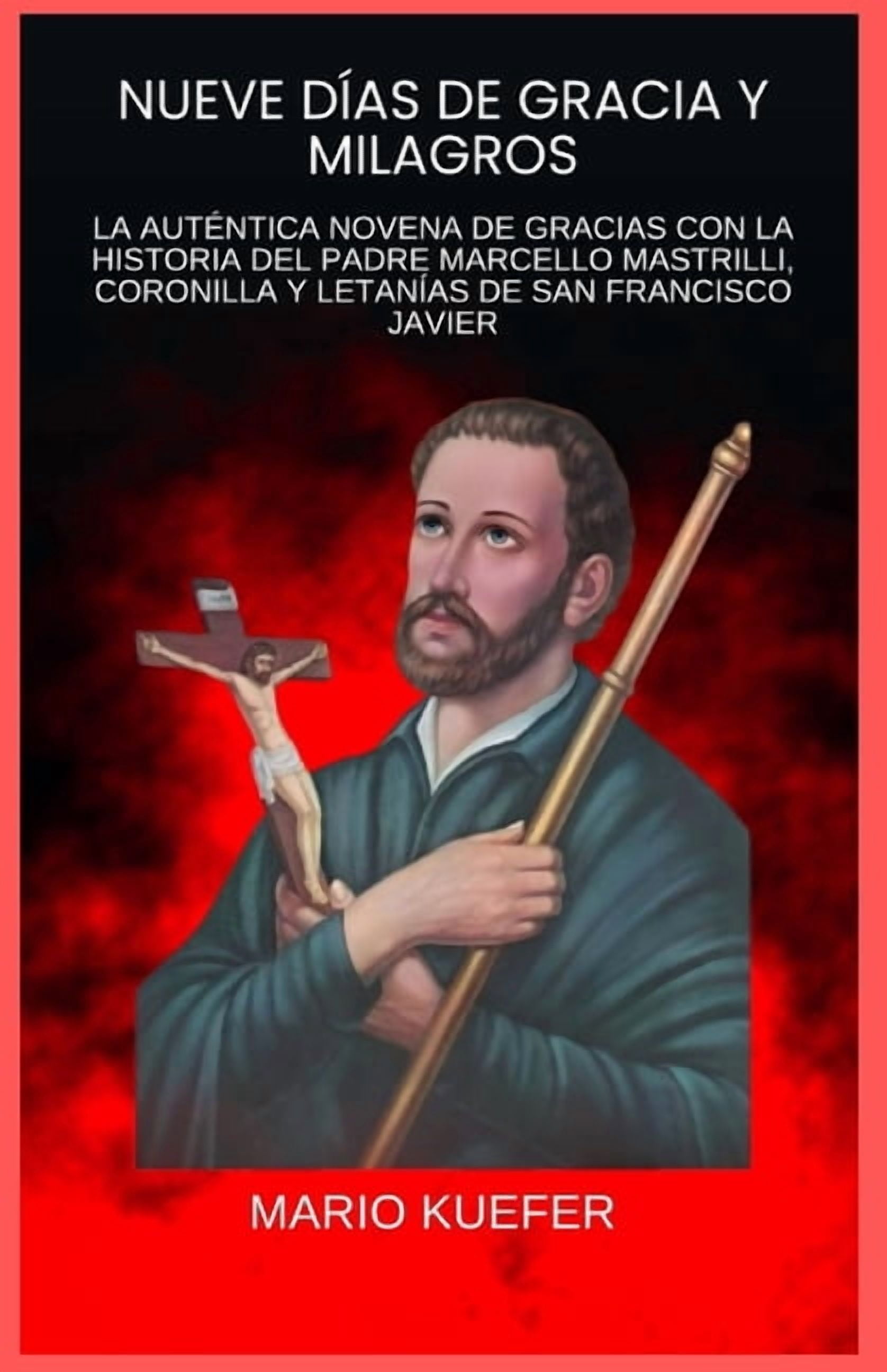 Nueve Días de Gracia Y Milagros: La Auténtica Novena de Gracias Con La Historia del Padre Marcello Mastrilli, Coronilla , (Paperback)
